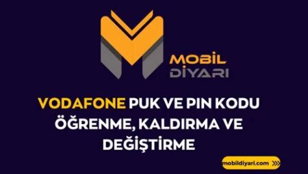 Vodafone PUK Kodu Öğrenme ve Değiştirme